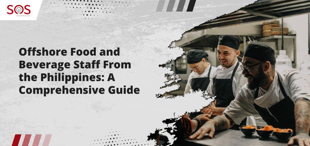 ATTACHMENT DETAILS Offshore-Food-and-Beverage-Staff-From-the-Philippines-A-Comprehensive-Guide